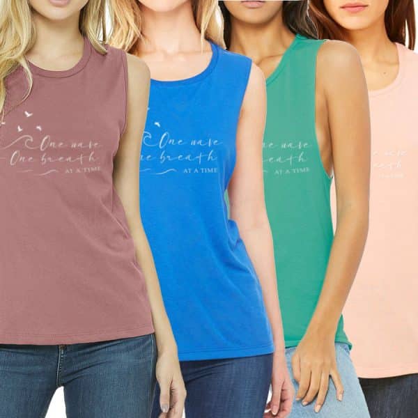 Muscle Camisole " One Wave, One Breath at a Time " - 4 Couleurs disponibles!